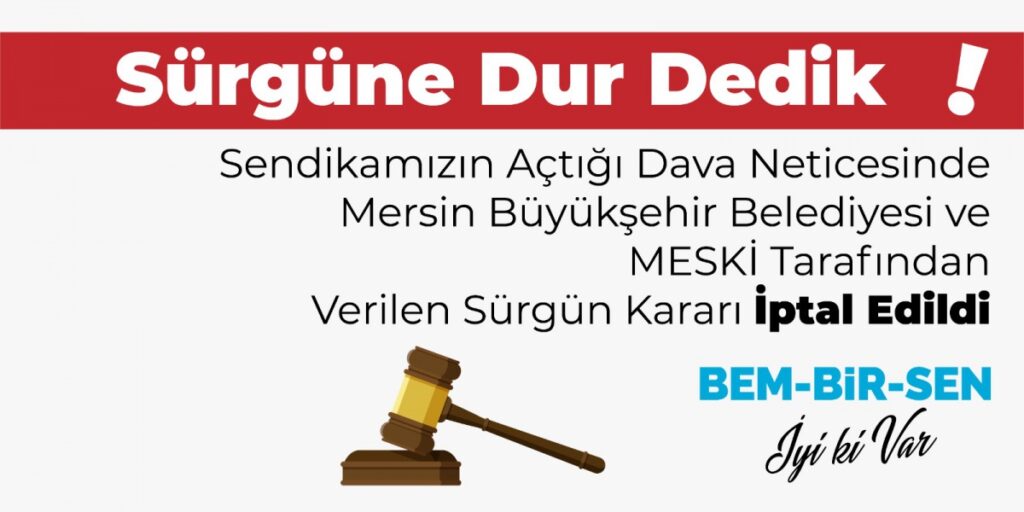 SÜRGÜNE DUR DEDİK.