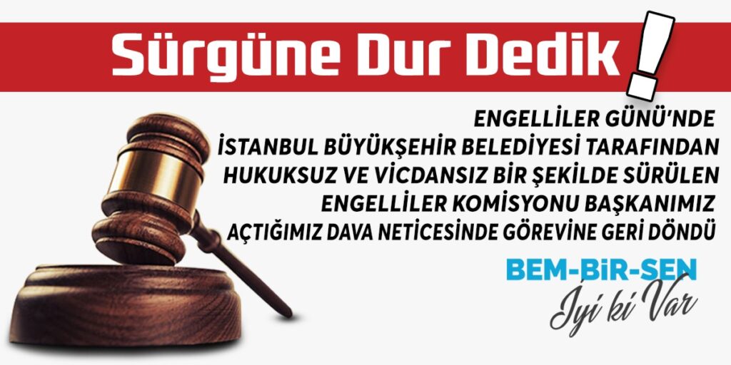 SÜRGÜNE DUR DEDİK !!!