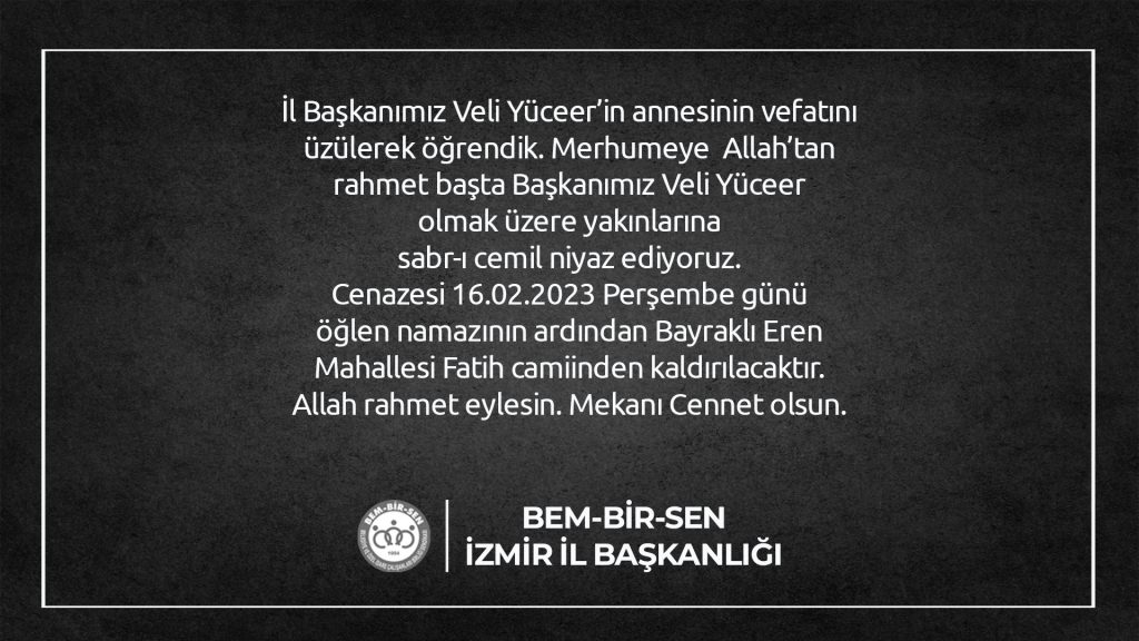 İl Başkanımız Veli Yüceer’in Annesi Vefat Etti